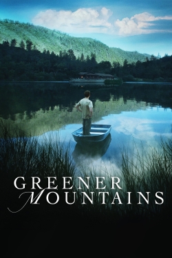 Watch Greener Mountains Movies for Free