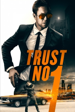 Watch Trust No 1 Movies for Free