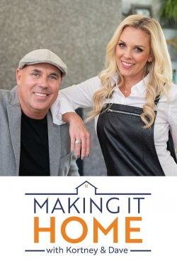 Watch Making it Home with Kortney and Dave Movies for Free