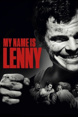Watch My Name Is Lenny Movies for Free