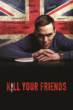 Watch Kill Your Friends Movies for Free