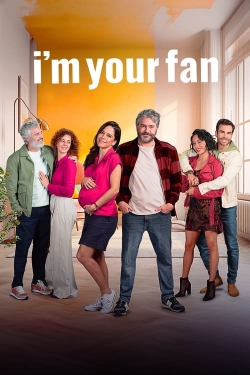 Watch I'm Your Fan Movies for Free