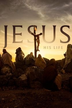 Watch Jesus: His Life Movies for Free
