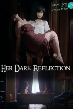 Watch Her Dark Reflection Movies for Free