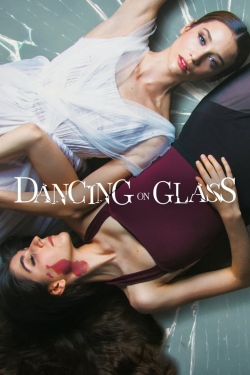 Watch Dancing on Glass Movies for Free