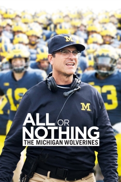 Watch All or Nothing: The Michigan Wolverines Movies for Free