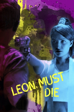 Watch Leon Must Die Movies for Free