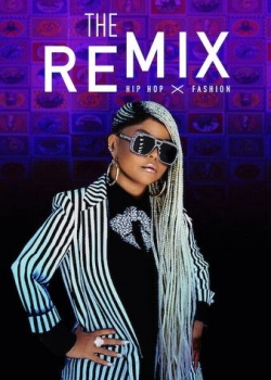 Watch The Remix: Hip Hop x Fashion Movies for Free