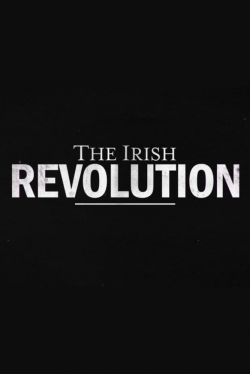 Watch The Irish Revolution Movies for Free