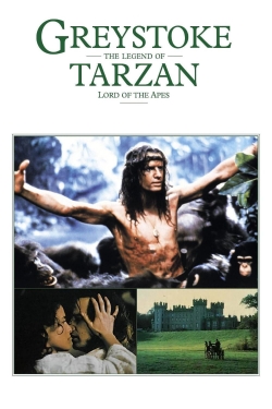 Watch Greystoke: The Legend of Tarzan, Lord of the Apes Movies for Free