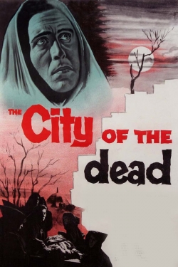 Watch The City of the Dead Movies for Free