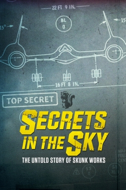 Watch Secrets in the Sky: The Untold Story of Skunk Works Movies for Free
