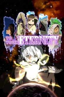 Watch To Your Eternity Movies for Free