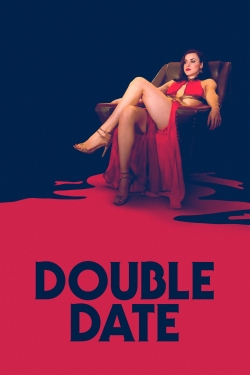 Watch Double Date Movies for Free