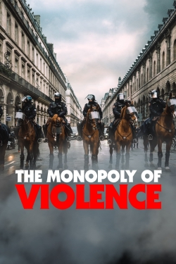 Watch The Monopoly of Violence Movies for Free