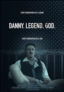 Watch Danny. Legend. God. Movies for Free