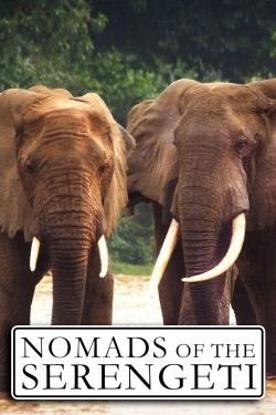 Watch Nomads of the Serengeti Movies for Free
