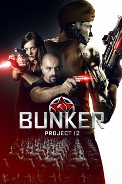 Watch Bunker: Project 12 Movies for Free