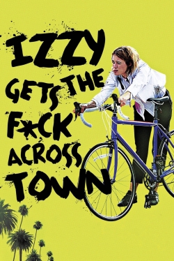 Watch Izzy Gets the F*ck Across Town Movies for Free