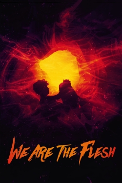Watch We Are the Flesh Movies for Free