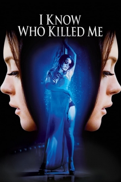 Watch I Know Who Killed Me Movies for Free