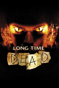 Watch Long Time Dead Movies for Free