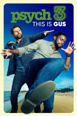 Watch Psych 3: This Is Gus Movies for Free