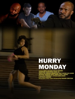 Watch HURRY MONDAY Movies for Free