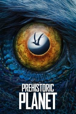 Watch Prehistoric Planet Movies for Free