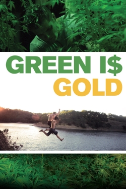 Watch Green Is Gold Movies for Free