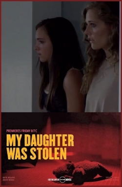 Watch My Daughter Was Stolen Movies for Free