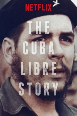 Watch The Cuba Libre Story Movies for Free