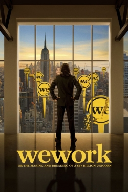 Watch WeWork: or The Making and Breaking of a $47 Billion Unicorn Movies for Free