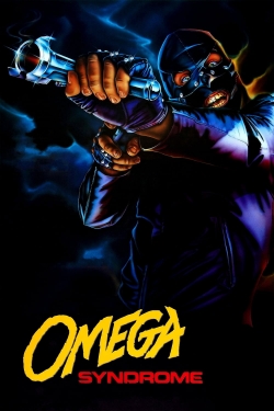 Watch Omega Syndrome Movies for Free