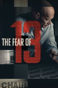 Watch The Fear of 13 Movies for Free