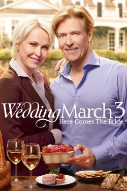 Watch Wedding March 3: Here Comes the Bride Movies for Free