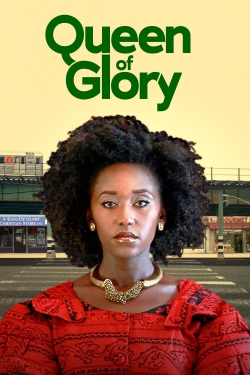 Watch Queen of Glory Movies for Free