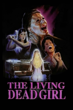 Watch The Living Dead Girl Movies for Free