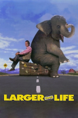 Watch Larger than Life Movies for Free