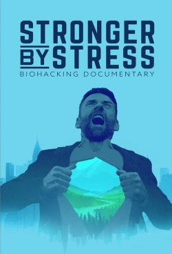 Watch Stronger By Stress Movies for Free