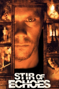 Watch Stir of Echoes Movies for Free