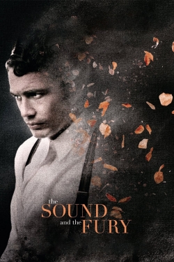 Watch The Sound and the Fury Movies for Free