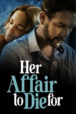 Watch Her Affair to Die For Movies for Free