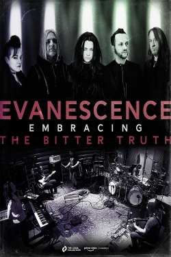 Watch Evanescence: Embracing the Bitter Truth Movies for Free