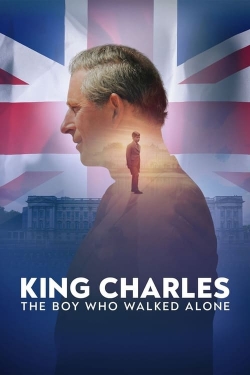 Watch King Charles: The Boy Who Walked Alone Movies for Free