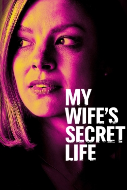 Watch My Wife's Secret Life Movies for Free