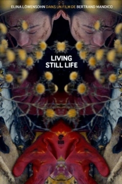 Watch Living Still Life Movies for Free