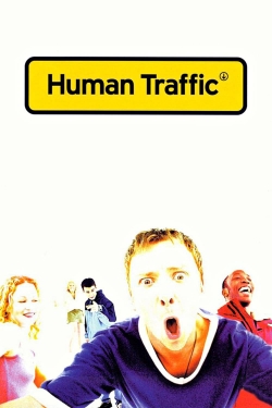 Watch Human Traffic Movies for Free