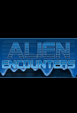 Watch Alien Encounters Movies for Free
