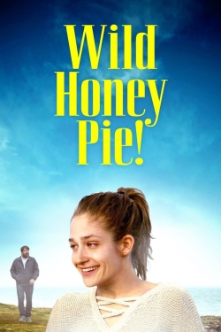 Watch Wild Honey Pie! Movies for Free